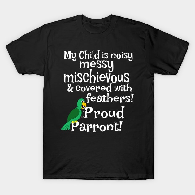 Proud Parent Parrot T-Shirt by Einstein Parrot